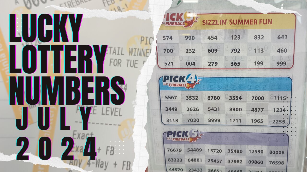 July Lucky Lottery Numbers 2024 Pick 3/4/5 Lottery Predictions