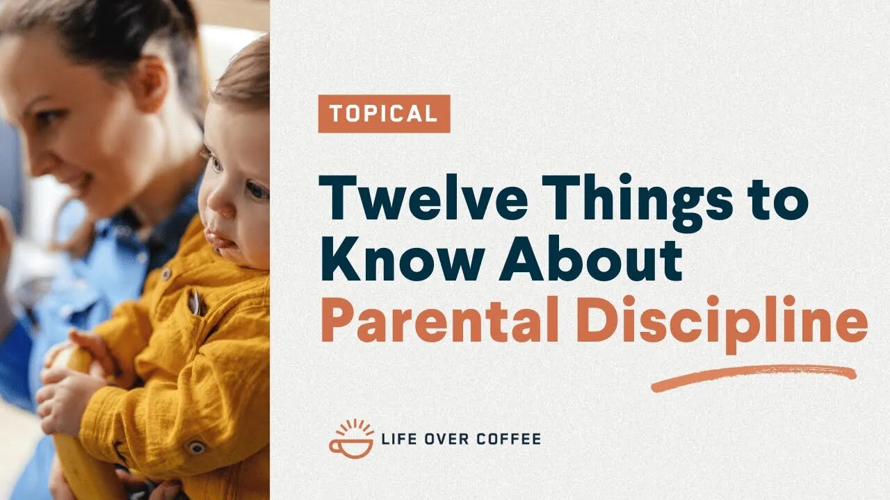 Twelve Things to Know about Parental Discipline