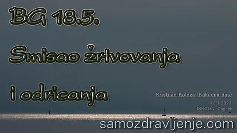 BG 18.5. Smisao žrtvovanja i odricanja - ISKCON ZG 16.7.2023.