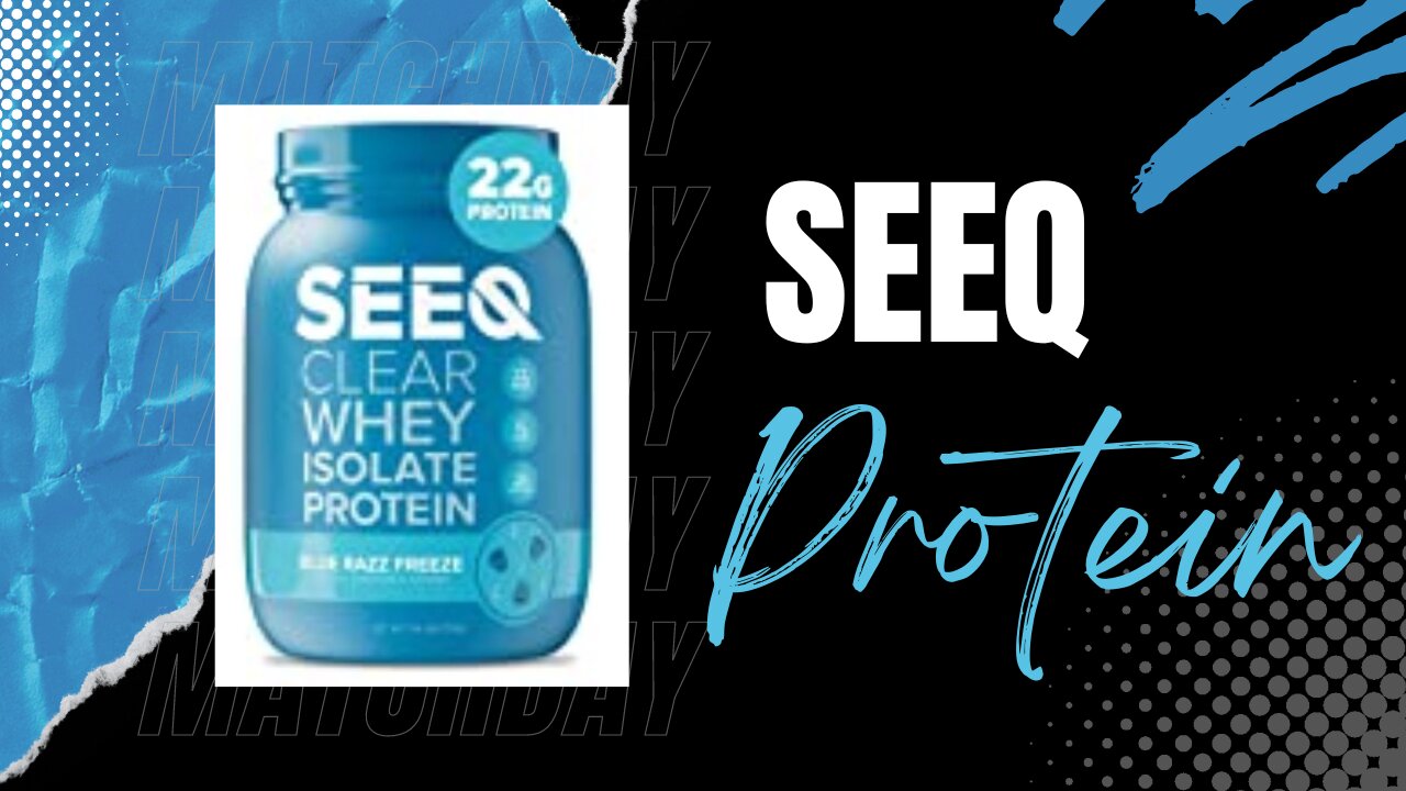 SEEQ - Clear Whey Isolate Protein Powder - A Supplement for Protein and Muscle Growth - My View!