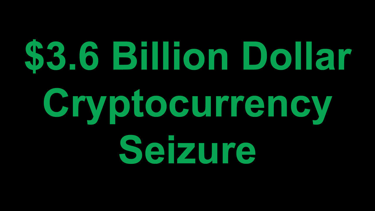 $3.6 Billion Dollar Cryptocurrency Seizure