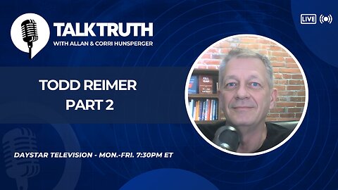 Talk Truth 12.10.24 - Todd Reimer - Part 2