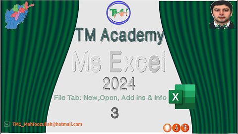 TM Academy:Excel 2024: File Tab: New, Open, Add Ins, InFo with details