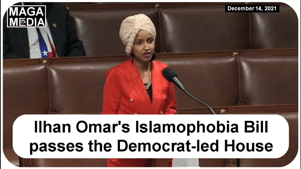 Antisemites in Congress pass Ilhan Omar's Islamophobia Bill (12/14/2021)