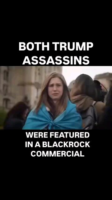 BOTH Trump Assassins Appeared In A Blackrock Commercial The Fall Of The Cabal WWG1WGA