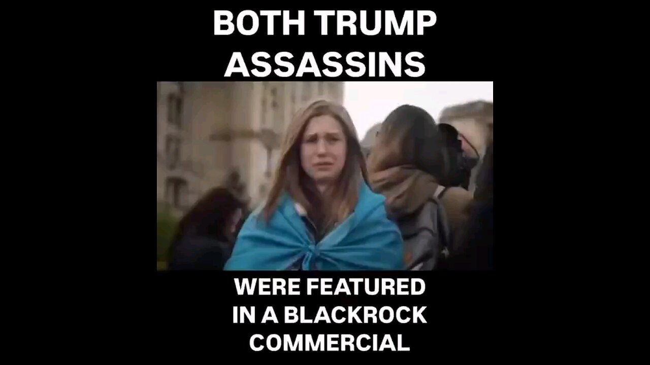 BOTH Trump Assassins Appeared In A Blackrock Commercial The Fall Of The Cabal WWG1WGA