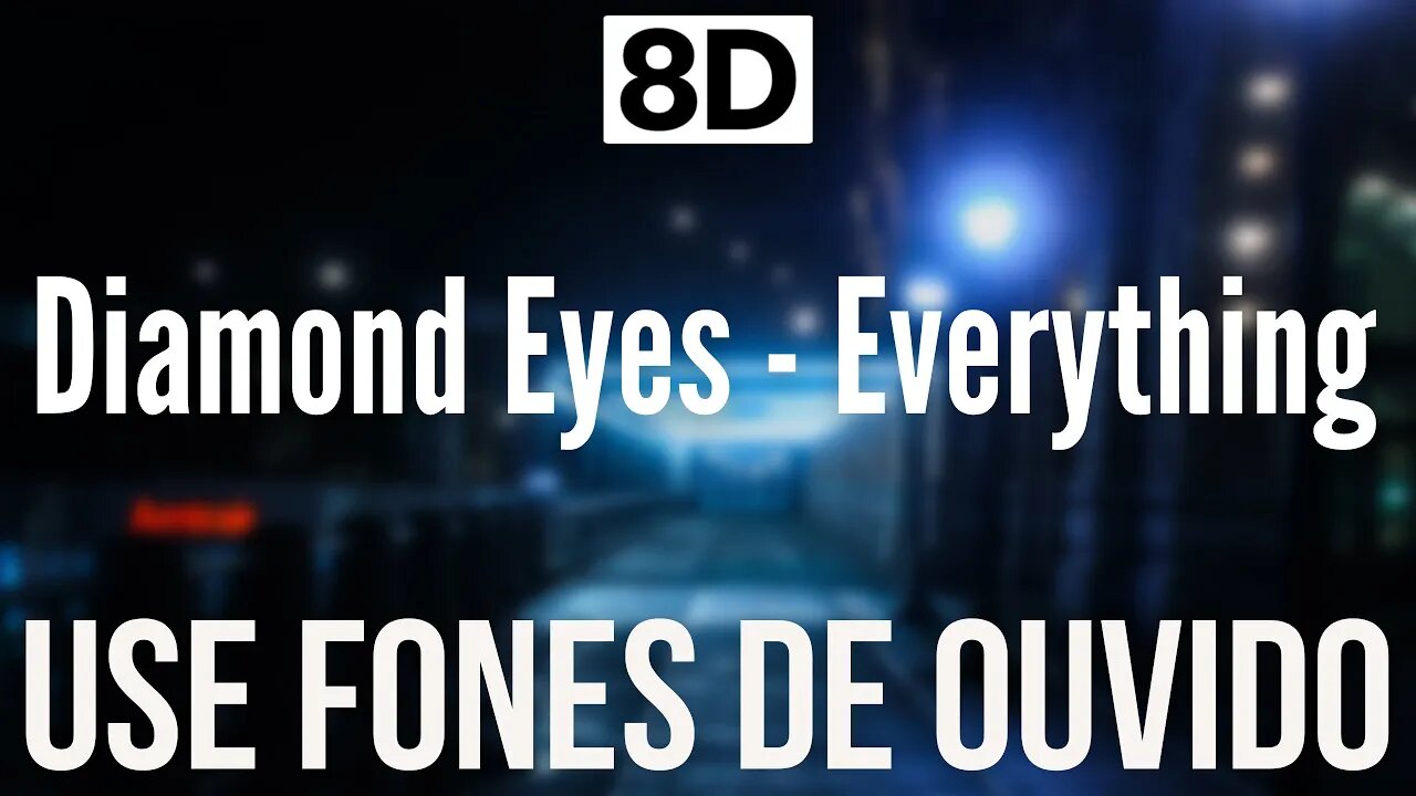 Diamond Eyes - Everything | 8D AUDIO (USE FONES DE OUVIDO 🎧)