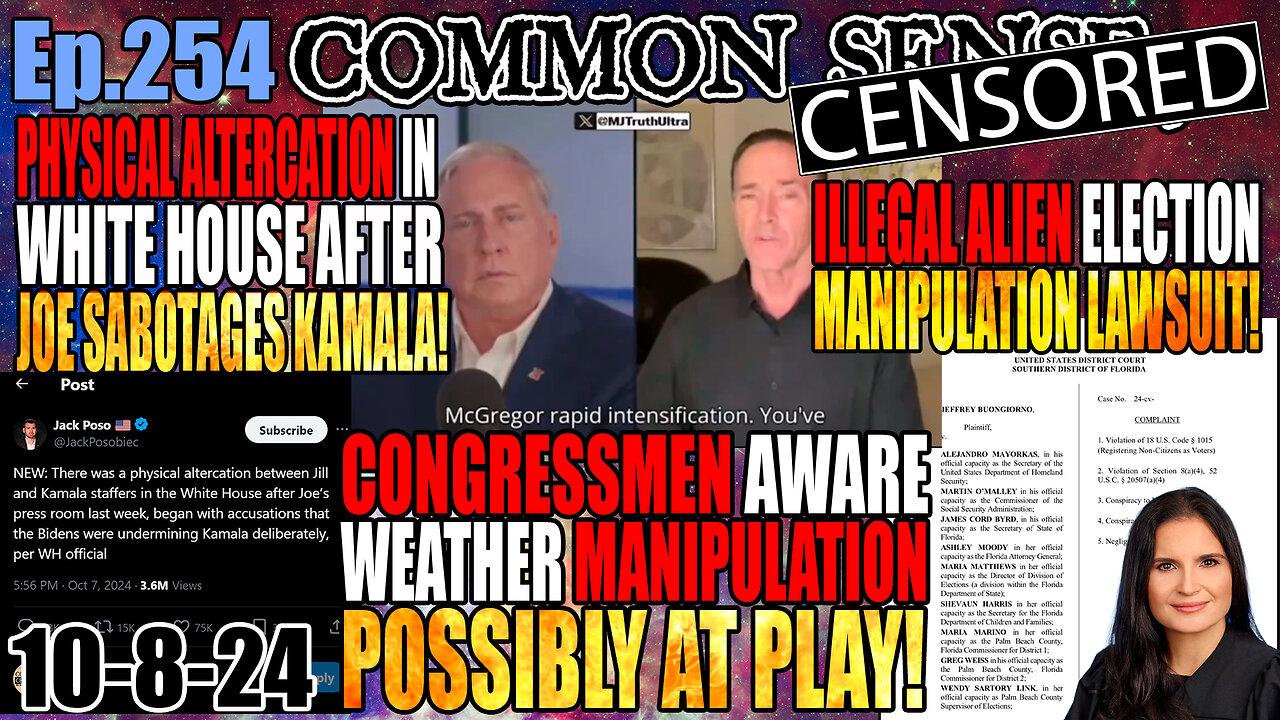 Ep.254 Feds Sued Over Using Illegals To Manipulate 2024 Election, Physical Altercation Reported At White House After Joe Sabotages Kamala, Congressmen Aware Weather Manipulation May Be At Play