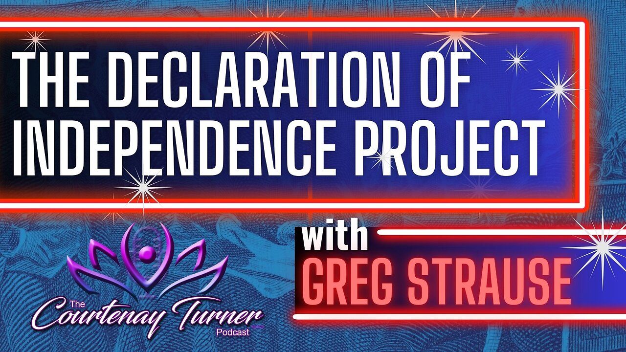 Ep. 280: The Declaration of Independence Project w/ Greg Strause | The Courtenay Turner Podcast