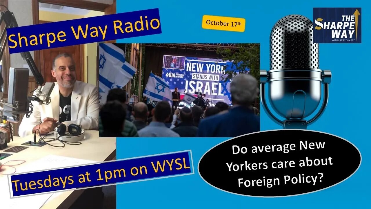 Sharpe Way Radio: Do average New Yorkers care about Foreign Policy? WYSL Radio at 1pm