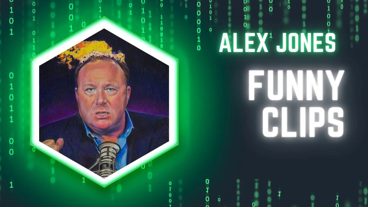 Alex Jones is The Man, Be The Man, Alex is funniest person in the world