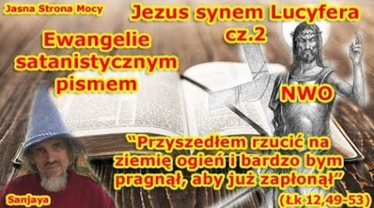 Jezus synem Lucyfera cz.2! Ewangelie satanistycznym pismem! NWO!