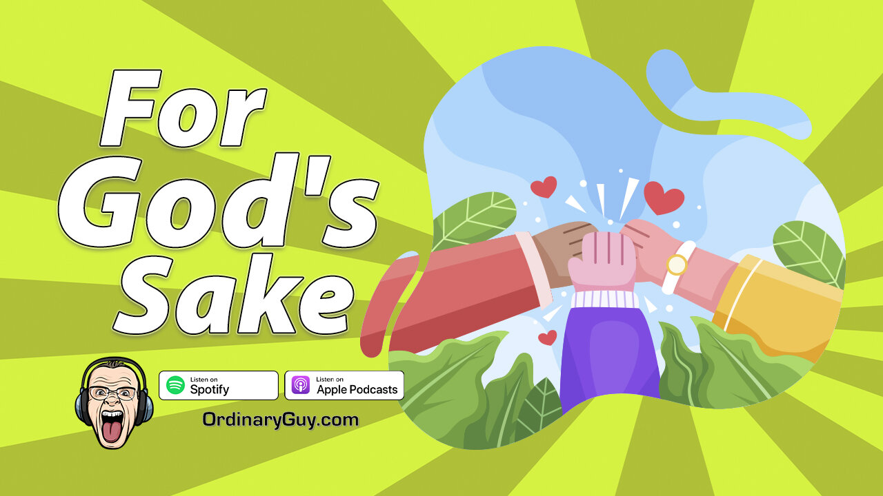 For God's Sake | Ordinary Guy Podcast