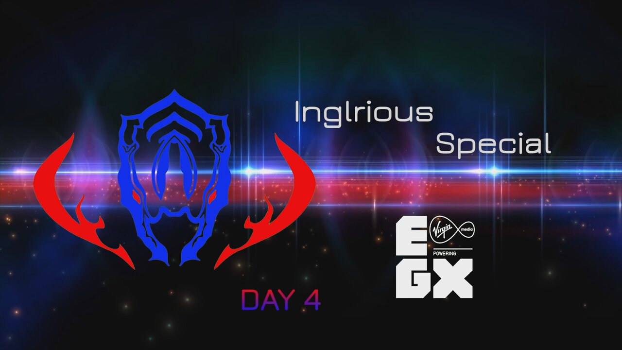 Inglrious EGX Special Day 4