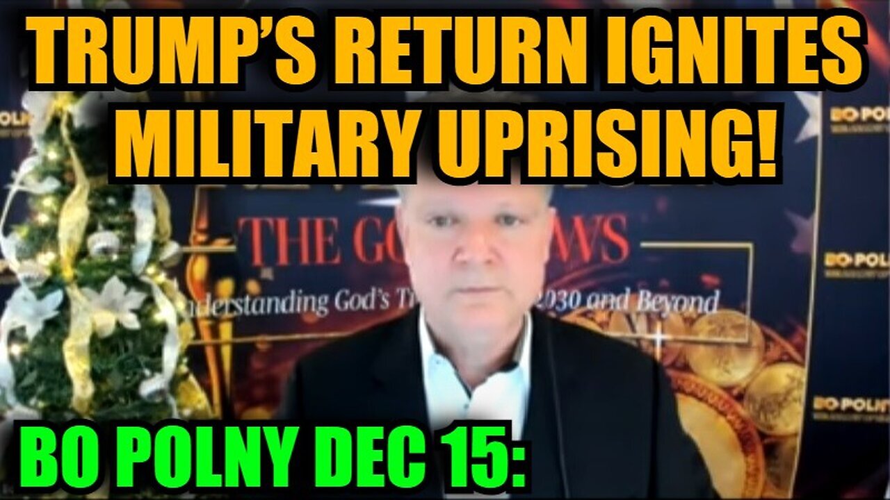 Bo Polny: HUGE INTEL 12/15/24 - Trump’s Return Ignites Military Uprising!