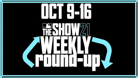 MLB THE SHOW 21 WEEKLY ROUNDUP #1 OCT 9-16