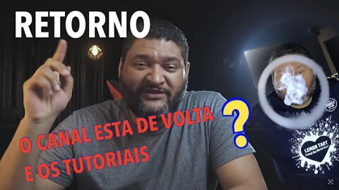 RETORNO DO CANAL E TUTORIAIS PARA O YOUTUBE #2022 #vape