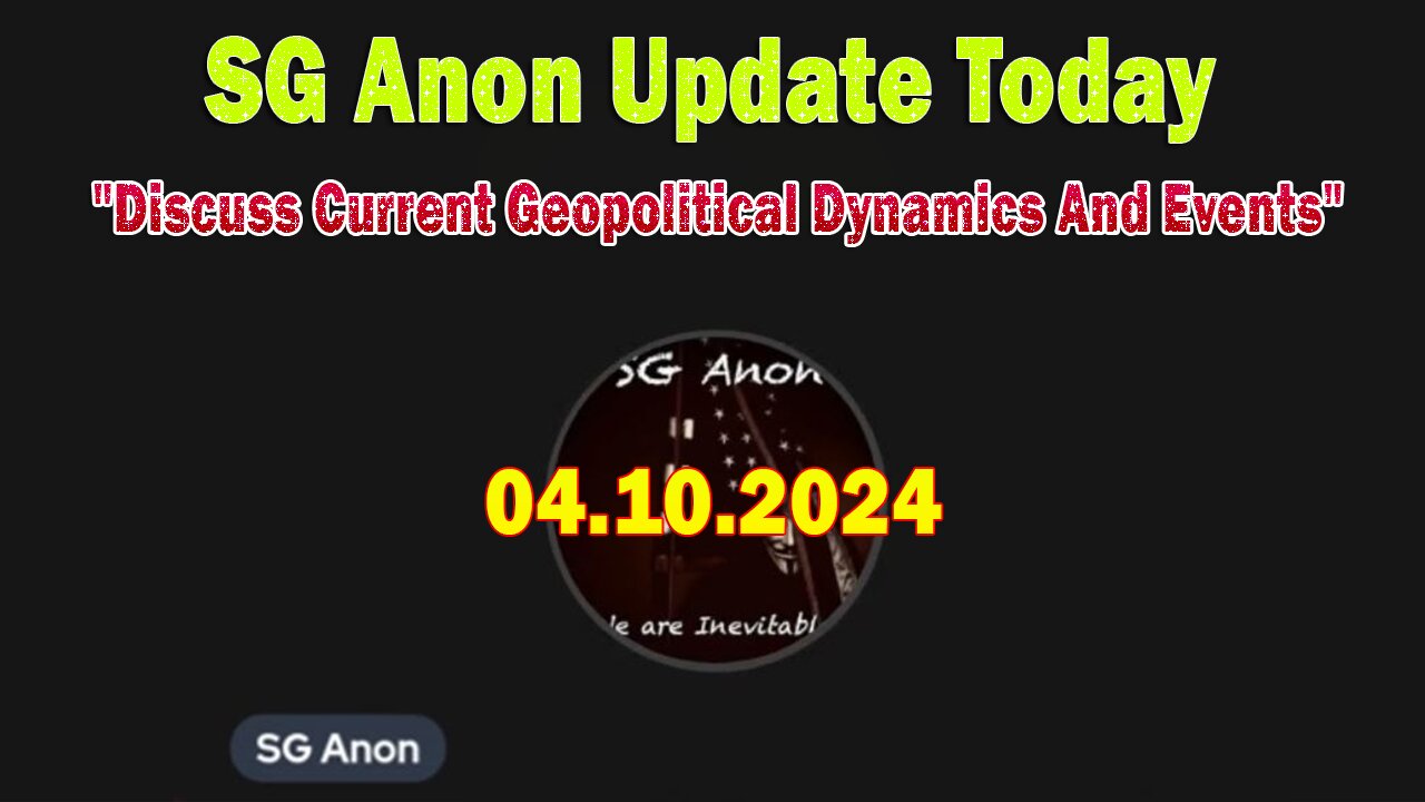 SG Anon Update & Jenni Jerread Today Apr 10: "Discuss Current Geopolitical Dynamics And Events"