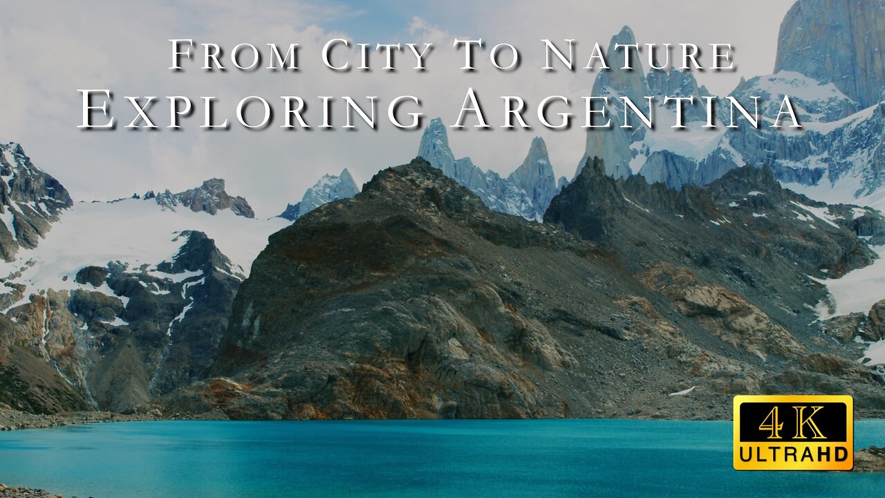 Argentina Expedition - Explore from the City to Nature | 4K | 5.1