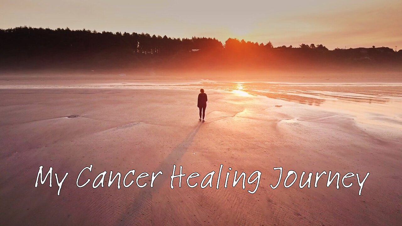 My Cancer Healing Journey