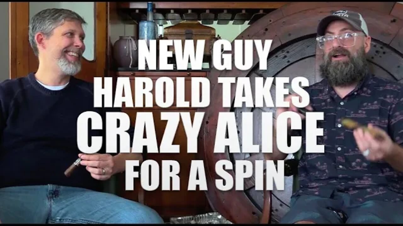 New guy Harold takes Crazy Alice for a spin