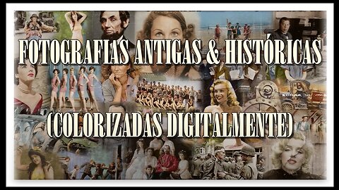 FOTOGRAFIAS ANTIGAS & HISTÓRICAS (COLORIZADAS DIGITALMENTE)