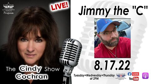 8.17.22 - Jimmy the "C" - The Cindy Cochran Show