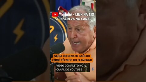 A SAÍDA DE RENATO GAÚCHO DO FLAMENGO (vídeo completo no canal) #shorts #renatogaucho
