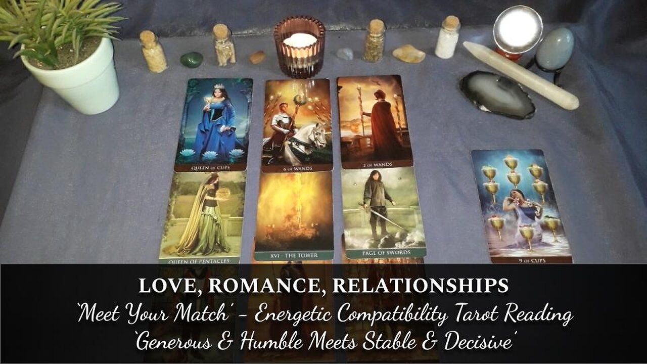 Love, Romance, Relationship Tarot Reading: 'Generous & Humble Meets Stable & Decisive'