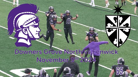 Downers Grove North vs Fenwick Varsity Football Postseason 2nd Round All Points Scored 11 9 2024