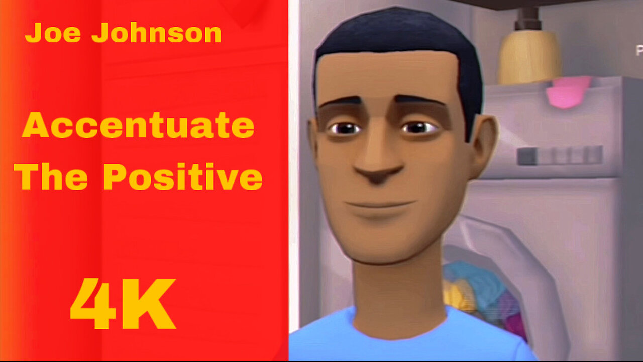 Joe Johnson - Accentuate The Positive (Official Video) (Remastered In 4K)