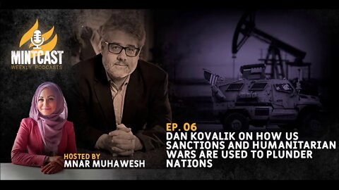Podcast: Dan Kovalik on How Sanctions and Humanitarian Interventions are Used to Plunder Nations