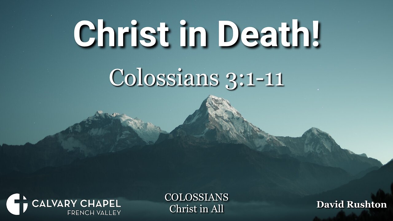 Christ in Death - Colossians 3:1-11