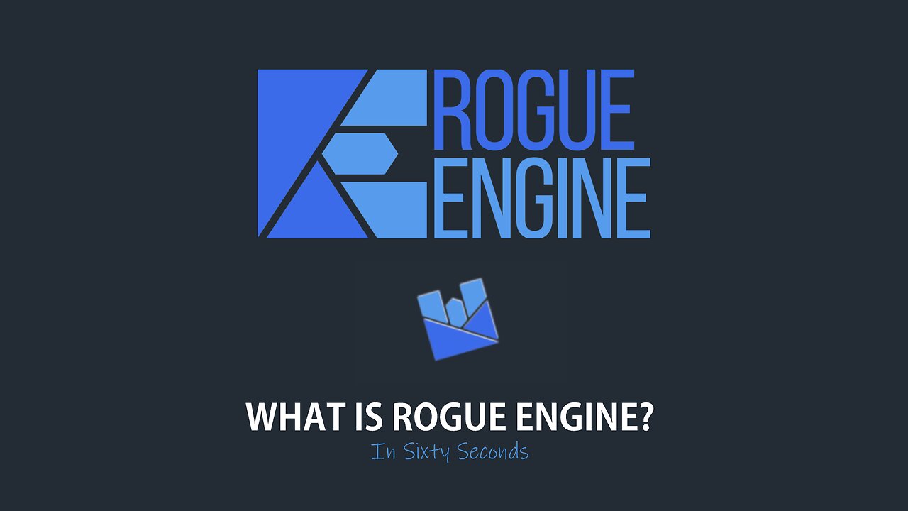 Rogue Engine - What is Rogue Engine? - In Sixty Seconds