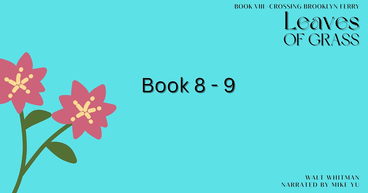 Leaves of Grass - Book 8.9 - Crossing Brooklyn Ferry - Walt Whitman