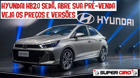 Hyundai HB20 sedã abre a pré-venda #CANALSUPERGIRO