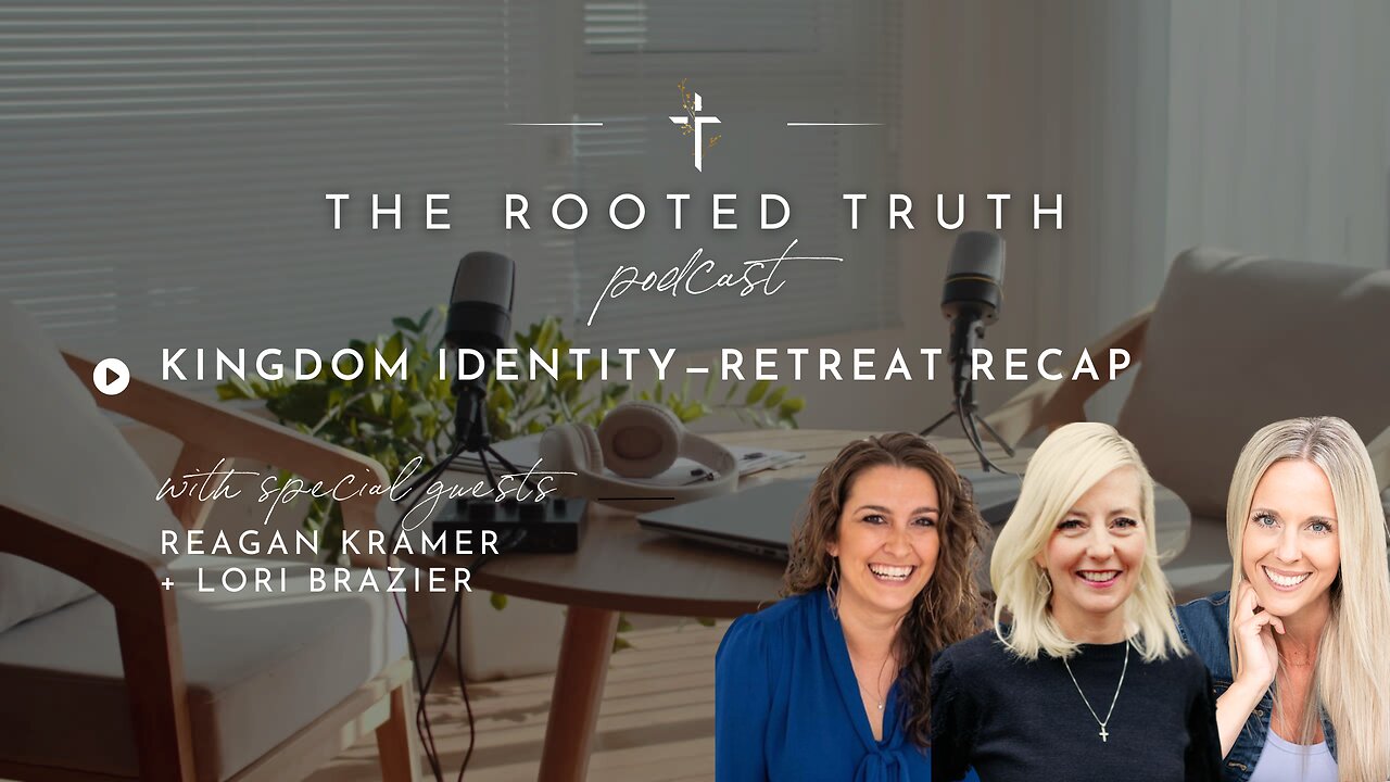 Kingdom Identity — Retreat Recap