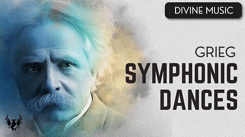 💥 GRIEG ❯ Symphonic Dances 🎶