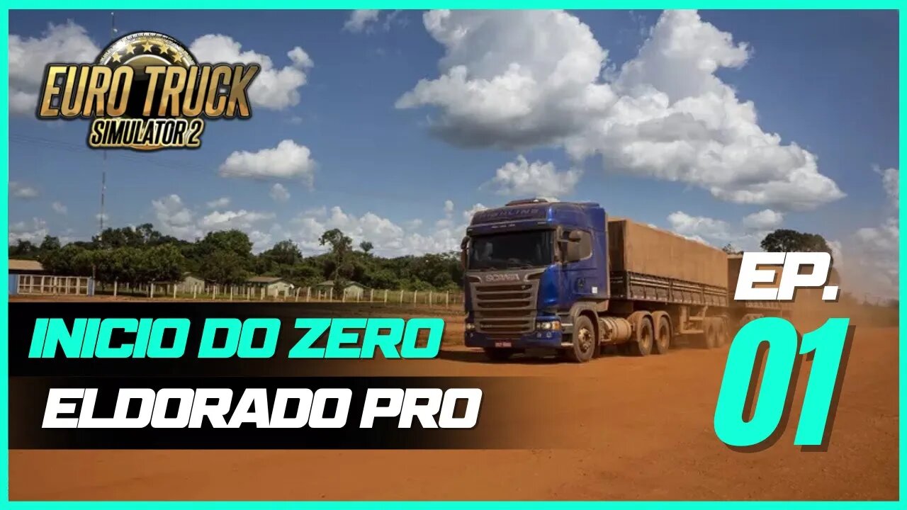 ETS2 RECOMECEI TUDO DO ZERO NO EURO TRUCK SIMULATOR MAPA ELDORADO PRO EP1