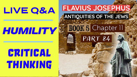 Q&A - Critical Thinking Tips - Josephus - Antiquities of the Jews | Book 4 - Chapter 11 (Part 84)