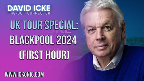 UK Tour Special - Blackpool (First Hour) - David Icke Dot-Connector