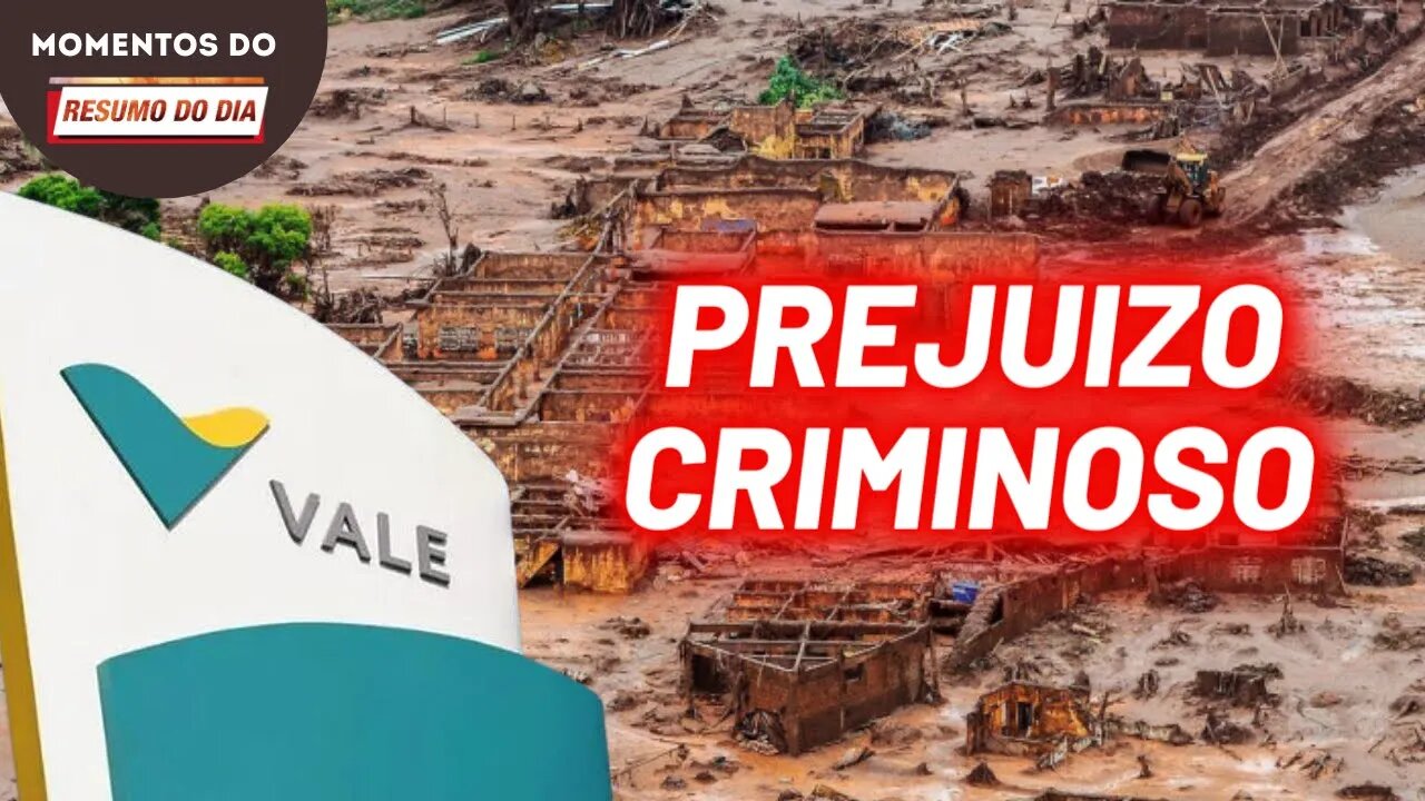 Brumadinho: Vale privatizada é condenada | Momentos do Resumo do dia