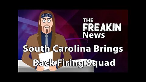 Death Row Inmates in South Carolina Now Have The Choice Of Firing Squad – The FREAKIN News