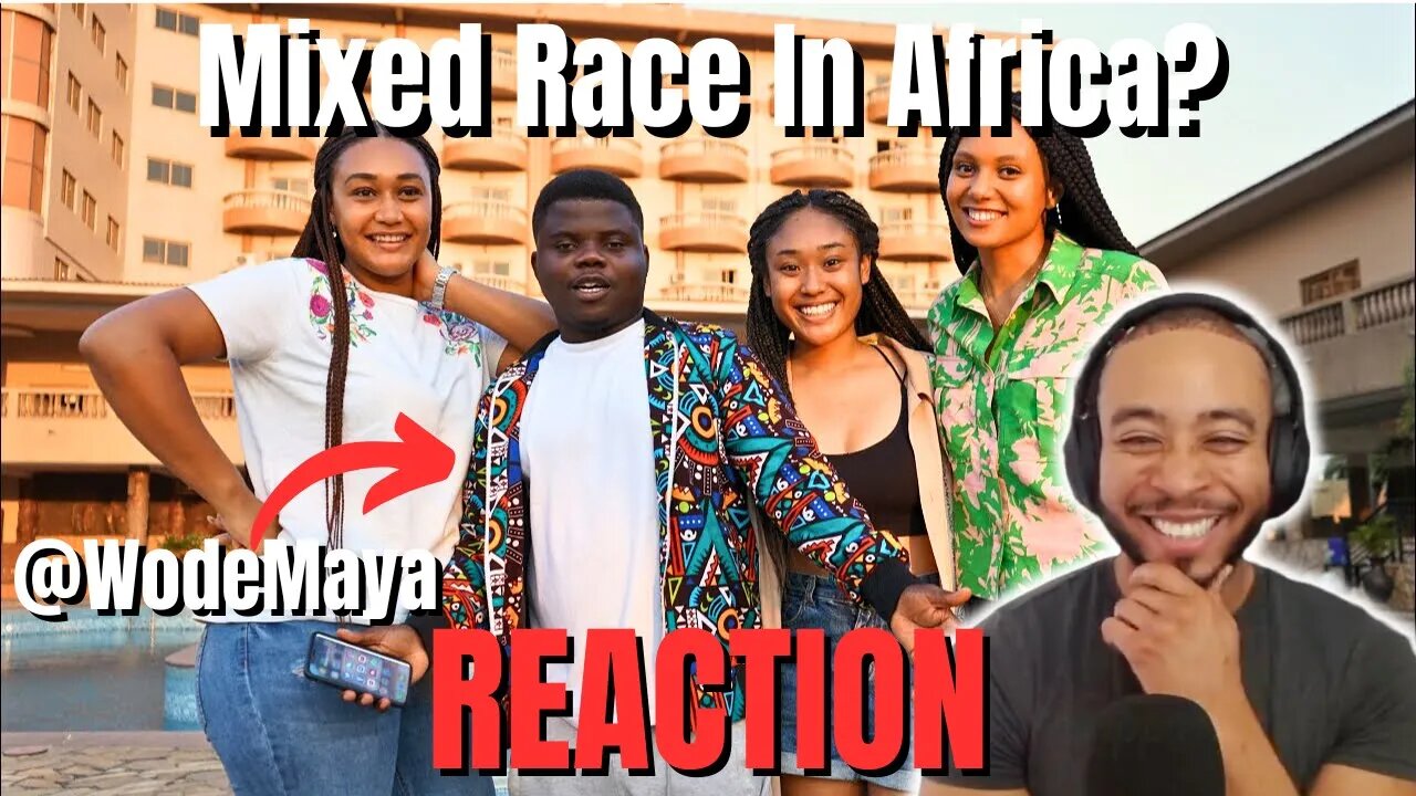 Do Africans Embrace Mixed Race People? [REACTION] @WODEMAYA