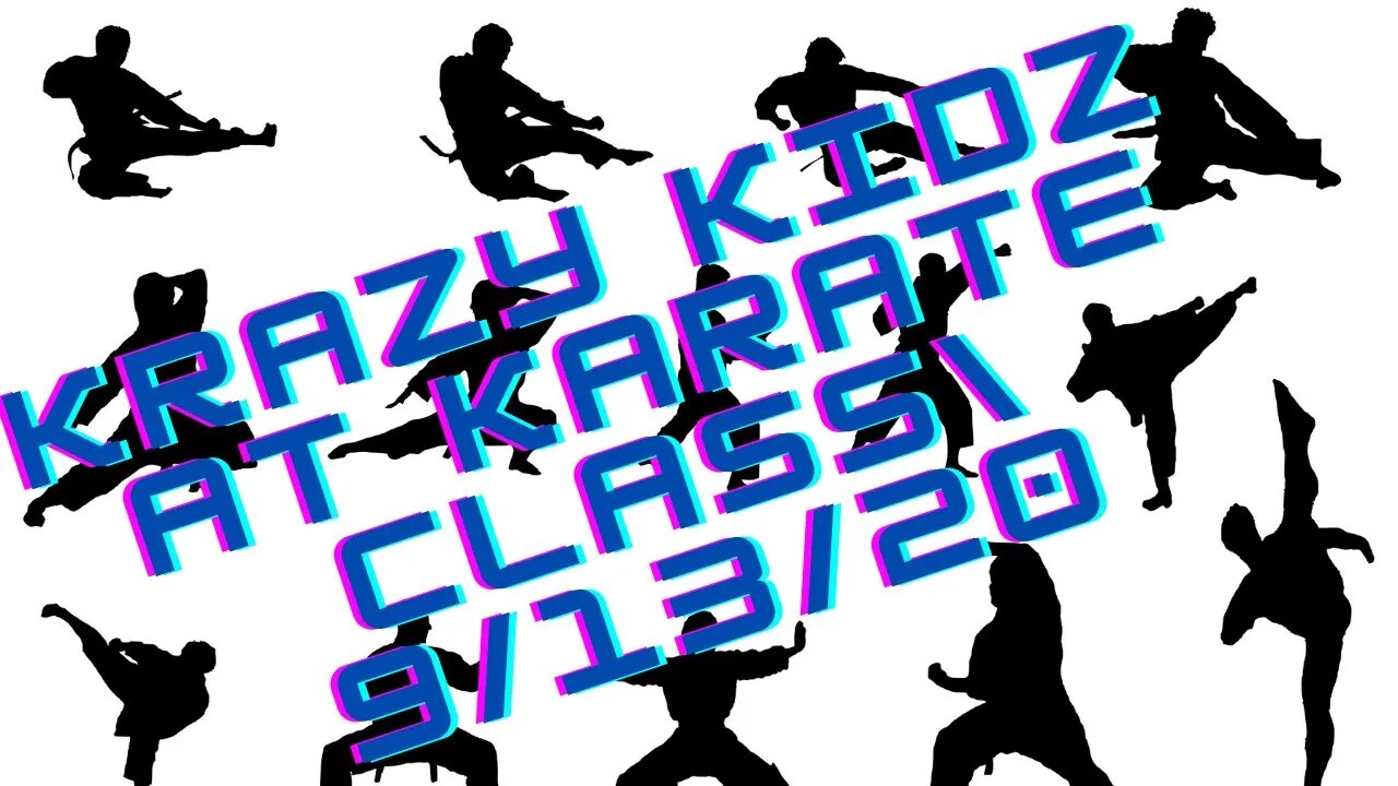 Last Weeks Karate Class (9/13/2020) | Krazy Kids Creations