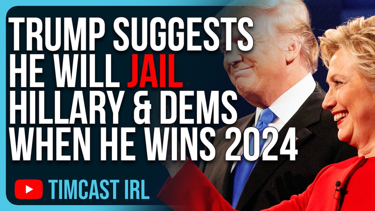 Trump Suggests He Will JAIL Hillary Clinton & Democrats When He Wins 2024