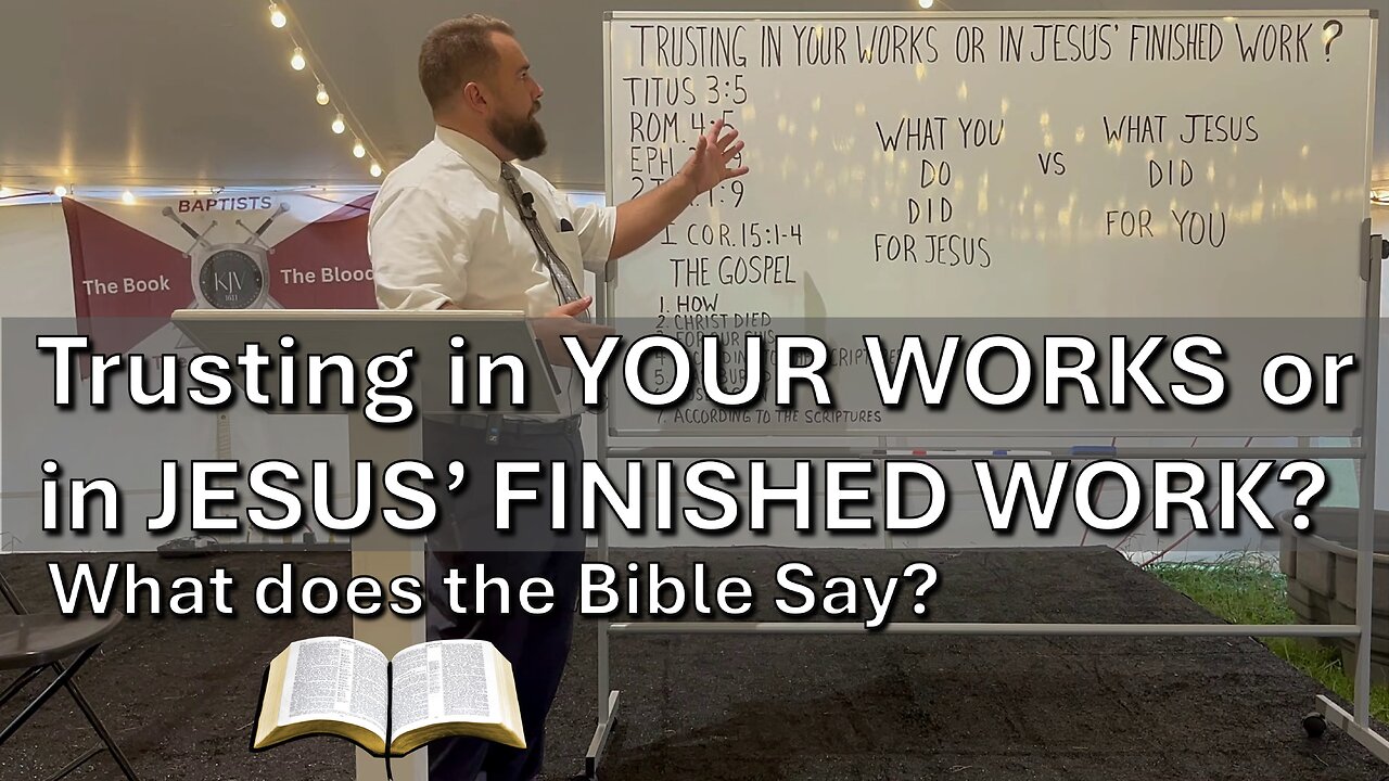 Trusting in Your Works or in Jesus' Finished Work?