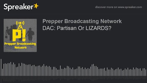 DAC: Partisan Or LIZARDS?