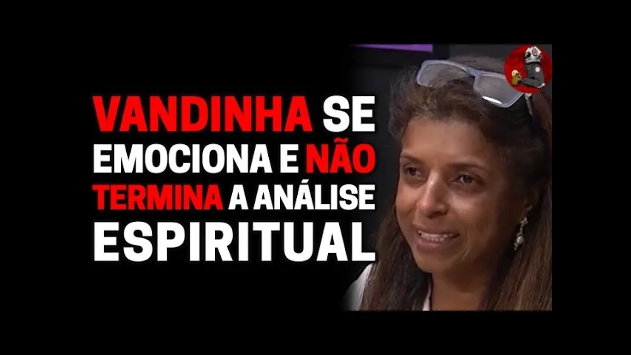 "NÃO VOU CONSEGUIR..." com Vandinha Lopes | Planeta Podcast (Sobrenatural)