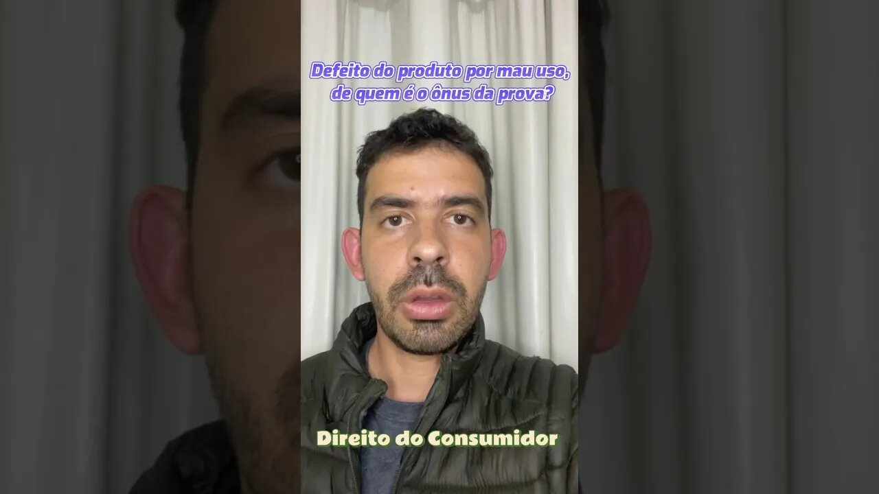 Defeito por mau uso? Vai ter que provar!